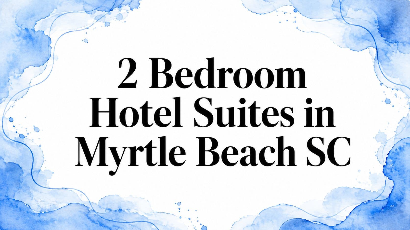 2 Bedroom Hotel Suites in Myrtle Beach SC