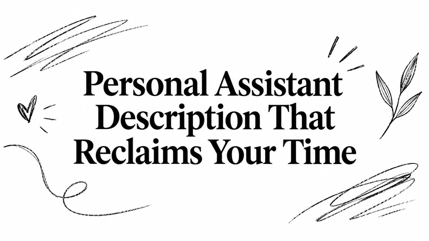 Personal Assistant Description That Reclaims Your Time