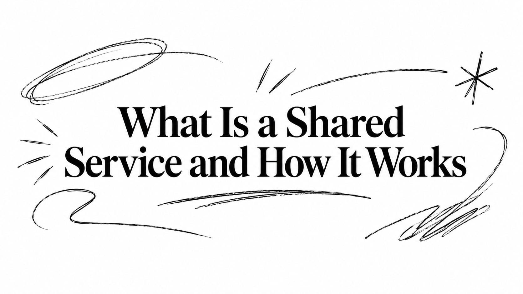 What Is a Shared Service and How It Works