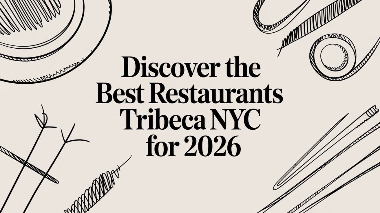 Discover the Best restaurants tribeca nyc for 2026