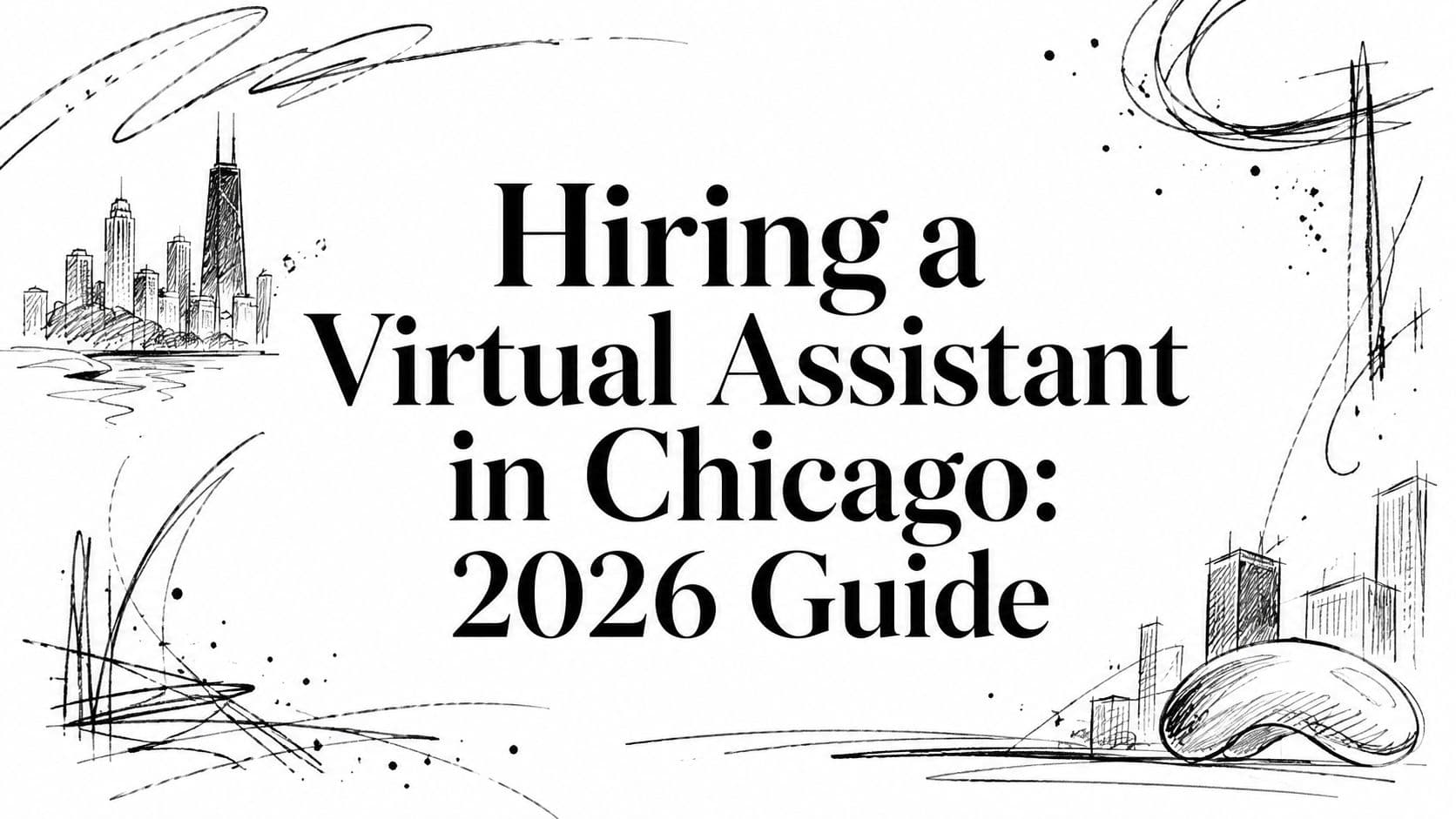 Hiring a Virtual Assistant in Chicago: 2026 Guide