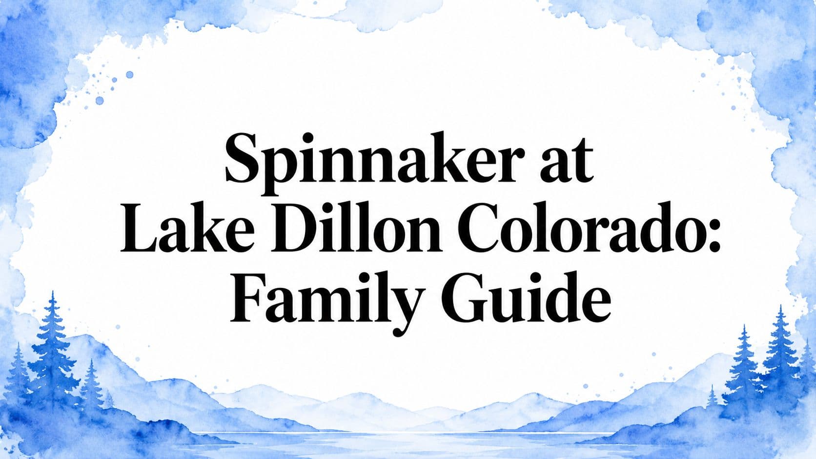 Spinnaker at Lake Dillon Colorado: Family Guide