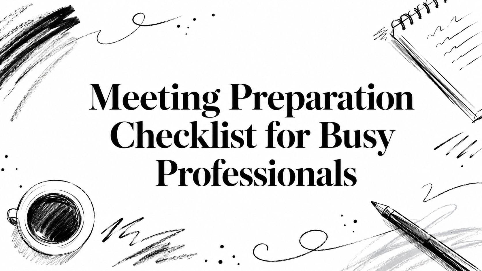 Meeting Preparation Checklist for Busy Professionals