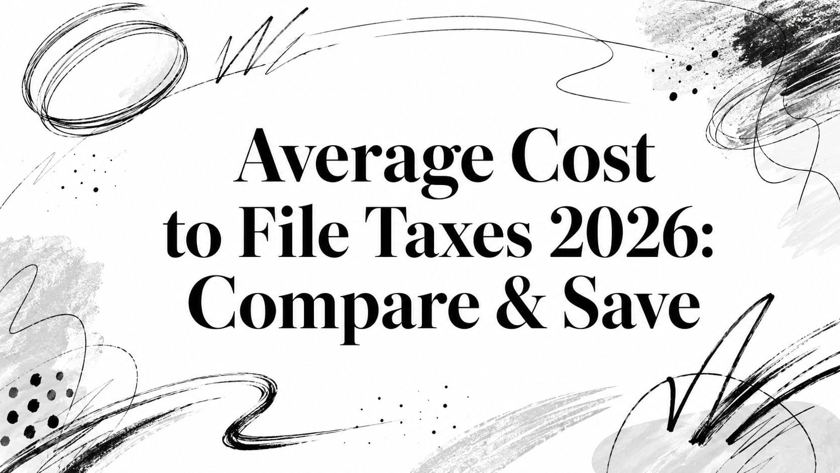 Average Cost to File Taxes 2026: Compare & Save