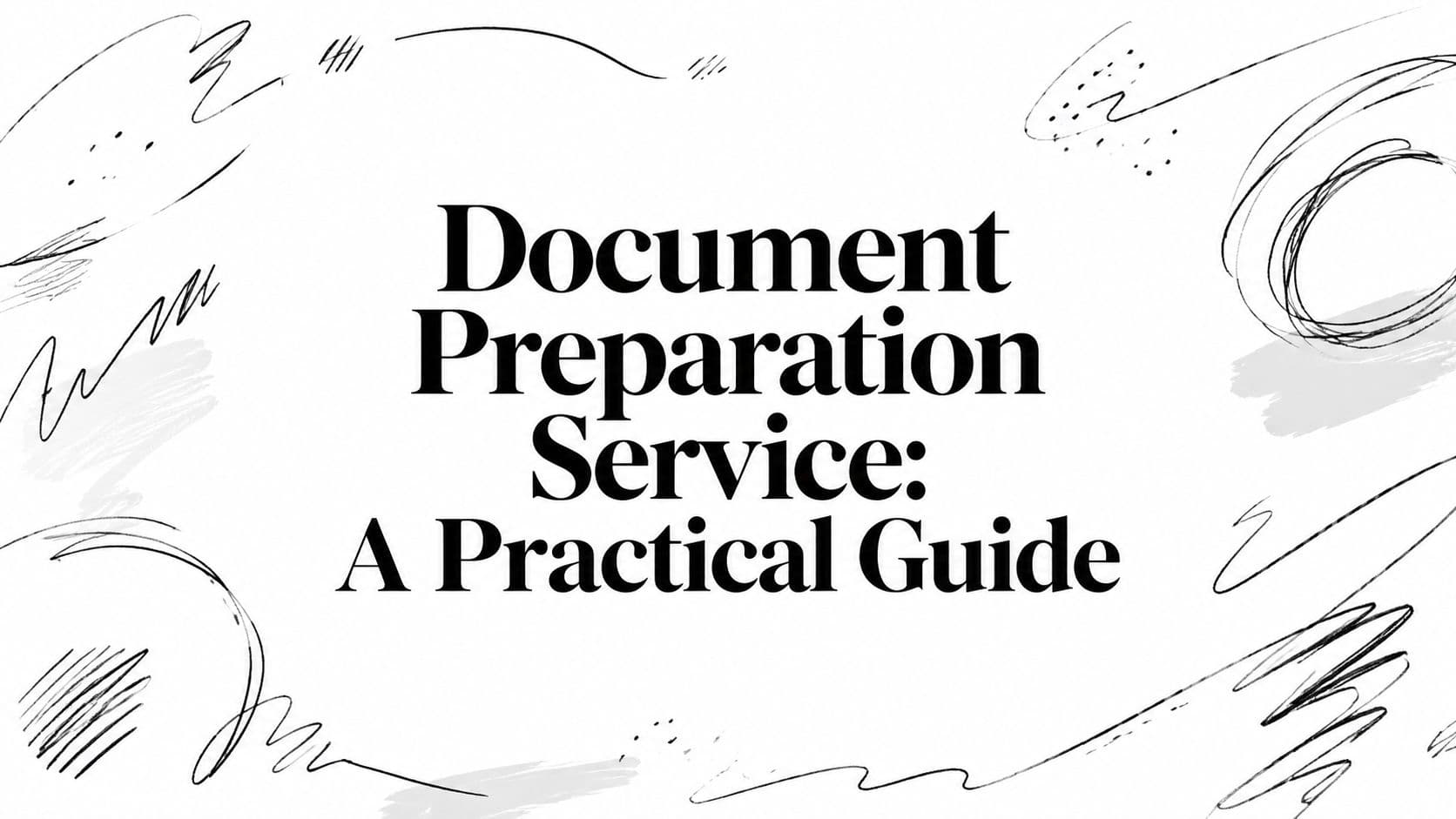 Document Preparation Service: A Practical Guide