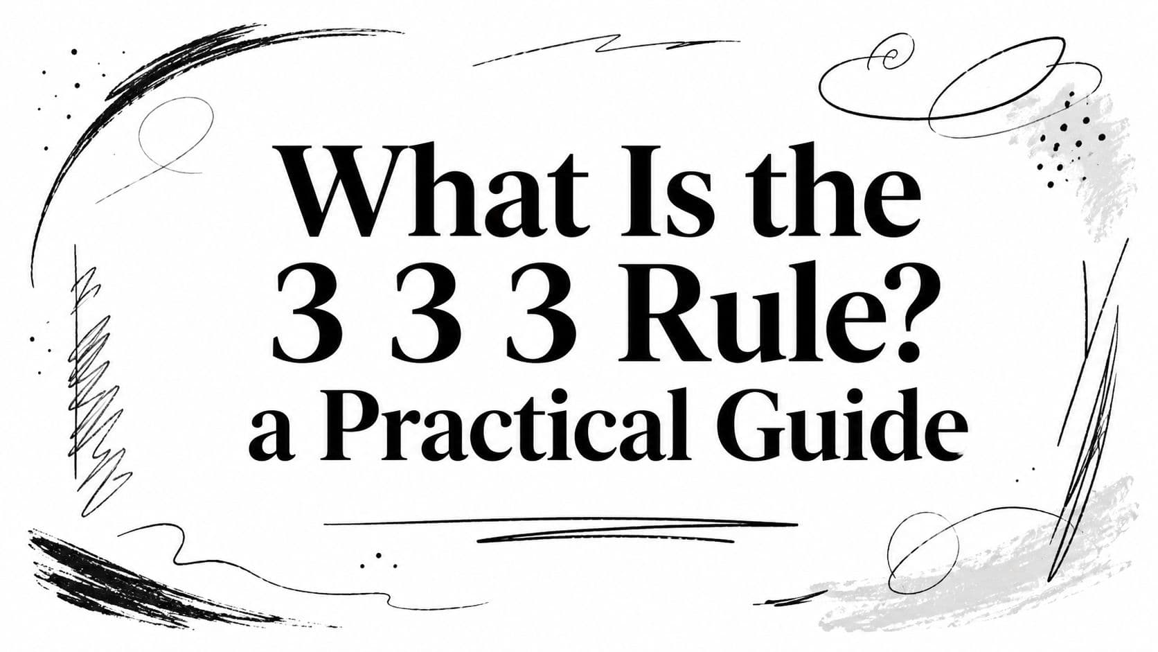 What Is the 3 3 3 Rule? a Practical Guide