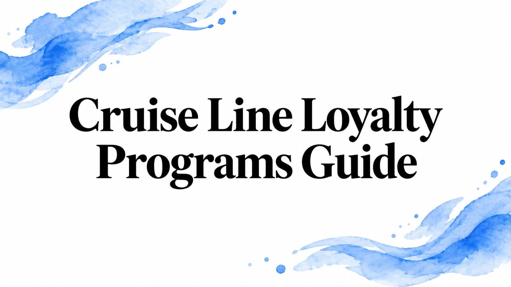 Cruise Line Loyalty Programs Guide